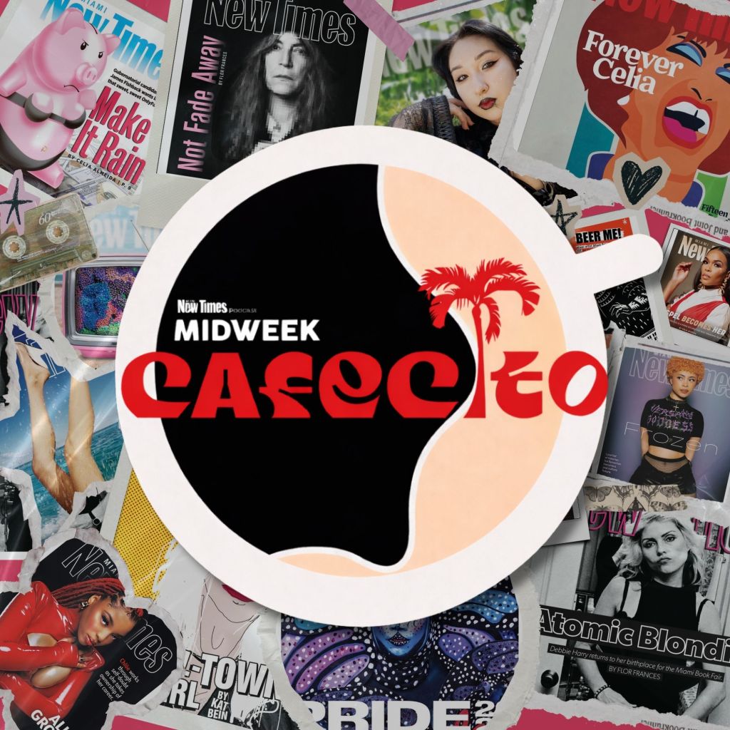 Collage with a logo that reads Miami New Times's Podcast Midweek Cafecito
